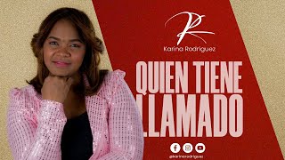 La Levita Karina Rodríguez - Quien tiene llamado (Video Lyric Oficial)