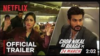Chor Nikal Ke Bhaga  Yami Gautam Sunny Kaushal  Official Trailer  Netflix India
