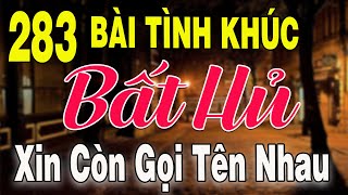 283 TÌNH KHÚC NHẠC XƯA BẤT HỦ & GÂY NGHIÊN|Tuyển Chọn Những Bản Tình Ca Xưa THƯ GIÃN Xua Tan Mệt Mỏi