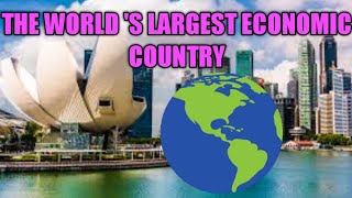 Kasar da tafi kowacce kasa tattalin Arziki a duniya (the world's with largest economic country)