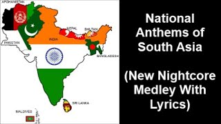 National Anthems of South Asia (New Nightcore Medley With Lyrics)