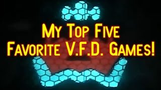 My Top Five Favorite VFD Games!