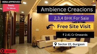 Ambience Creacions |☎+91-7428292900 | 2, 3, 4 BHK Flats for Sale in Sector 22 Gurgaon | ₹ 2.41 Cr*