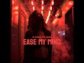Ease My Mind
