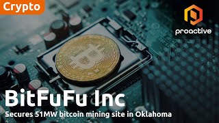 BitFuFu expands U.S. Bitcoin mining presence with 51MW Oklahoma facility acquisition