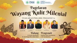 Pagelaran Wayang Kulit Milenial | Semarak Milad ke-56 Muhammadiyah Jawa Tengah