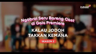 Ngobrol Seru Bareng Cast di Gala Premiere Kalau Jodoh Takkan Kemana Season 2 - Ft. Gandhi Fernando