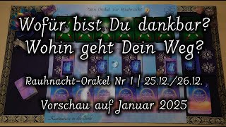 Wofür bist Du dankbar? Wohin geht Dein Weg? | 25.12./26.12. | 1. Rauhnacht Orakel | Januar 2025