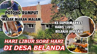 KEGIATAN SORE HARI KAMI DI DESA BELANJA | POTONG RUMPUT DAN BELANJA KE SUPERMARKET DI BELANDA