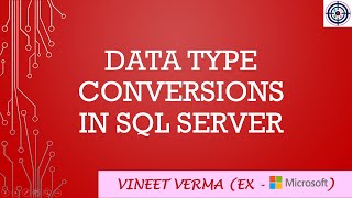 Data Type Conversions | Microsoft SQL Server | Transact-SQL | Data Science | Techie Vineet