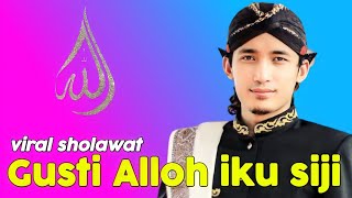 GUSTI ALLOH IKU SIJI - KHOIRUL BARIYAH SHOLAWAT ULINNUHA