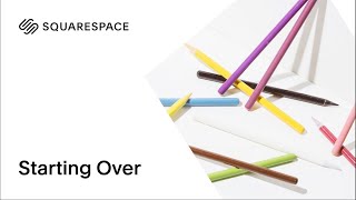 Starting Over Tutorial | Squarespace 7.0