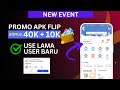 BURUAN ! Bonus Promo Aplikasi Flip 40K + 10K | Pengguna Baru dan Lama Flip Dapat Bonus