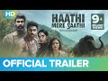 Haathi Mere Saathi Official Trailer | Rana Daggubati | Prabu Solomon | Pulkit Samrat | Zoya | Shriya