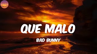 Que Malo - Bad Bunny (Letra/Lyrics)