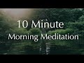 10 Minute Morning Meditation