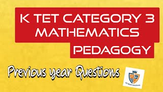 K TET CATEGORY 3 MATHEMATICS PEDAGOGY PREVIOUS YEAR QUESTIONS