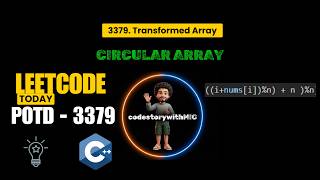 LeetCode 3379 | Transformed Array Explained | Circular Movement Logic | C++