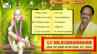 S.P.Balasubrahmanyam Non Stop 2hr 31min Sai Songs - Baba Ravaa - JUKEBOX