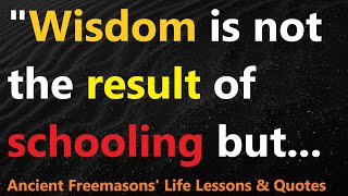 Ancient Freemasons' Life Lessons, Motivational And Inspirational Stoic Quotes That Changed My Life