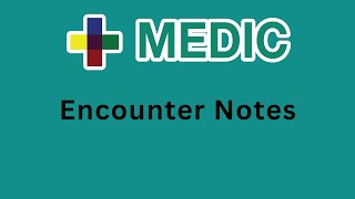 Encounter Notes in Medic EMR