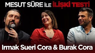 Mesut Süre İle İlişki Testi | #22 Irmak Sueri Cora \u0026 Burak Cora