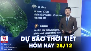 Dự báo thời tiết mới nhất hôm nay 28/12. Trời rét, nhiệt độ thấp nhất ở Bắc Bộ khoảng 11 - 14 độ C