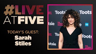 Broadway.com #LiveatFive with Sarah Stiles of TOOTSIE