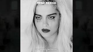 Bebe Rexha - I'm a Mess (Unofficial Live Version)