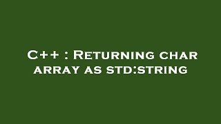 C++ : Returning char array as std:string