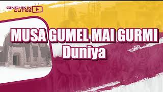 MUSA GUMEL MAI GURMI   Duniya