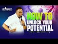 How to unlock your potential - Apostle Dr Joe Daniels