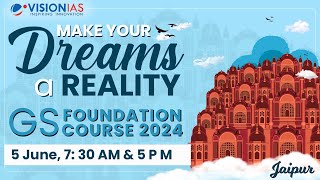 Jaipur GS Foundation Course 2024 | 5 June, 7:30 AM \u0026 5 PM