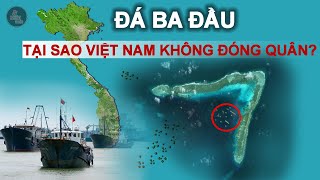 NƯỚC ĐI CỦA VIỆT NAM TẠI ĐÁ BA ĐẦU, KHI MÀ HƠN 200 TÀU CỦA TRUNG QUỐC ĐỊNH CHIẾM ĐOẠT