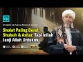 Sholat Paling Berat Adalah Shubuh dan Ashar | Habib Ali Zaenal Abidin Al Hamid