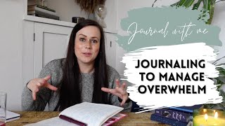 Journaling to Manage Overwhelm | Journal with Me