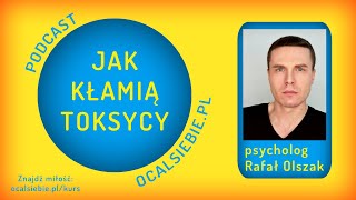 Jak kłamią toksycy - toksyczna relacja a oszustwa, kłamstwa, manipulacje