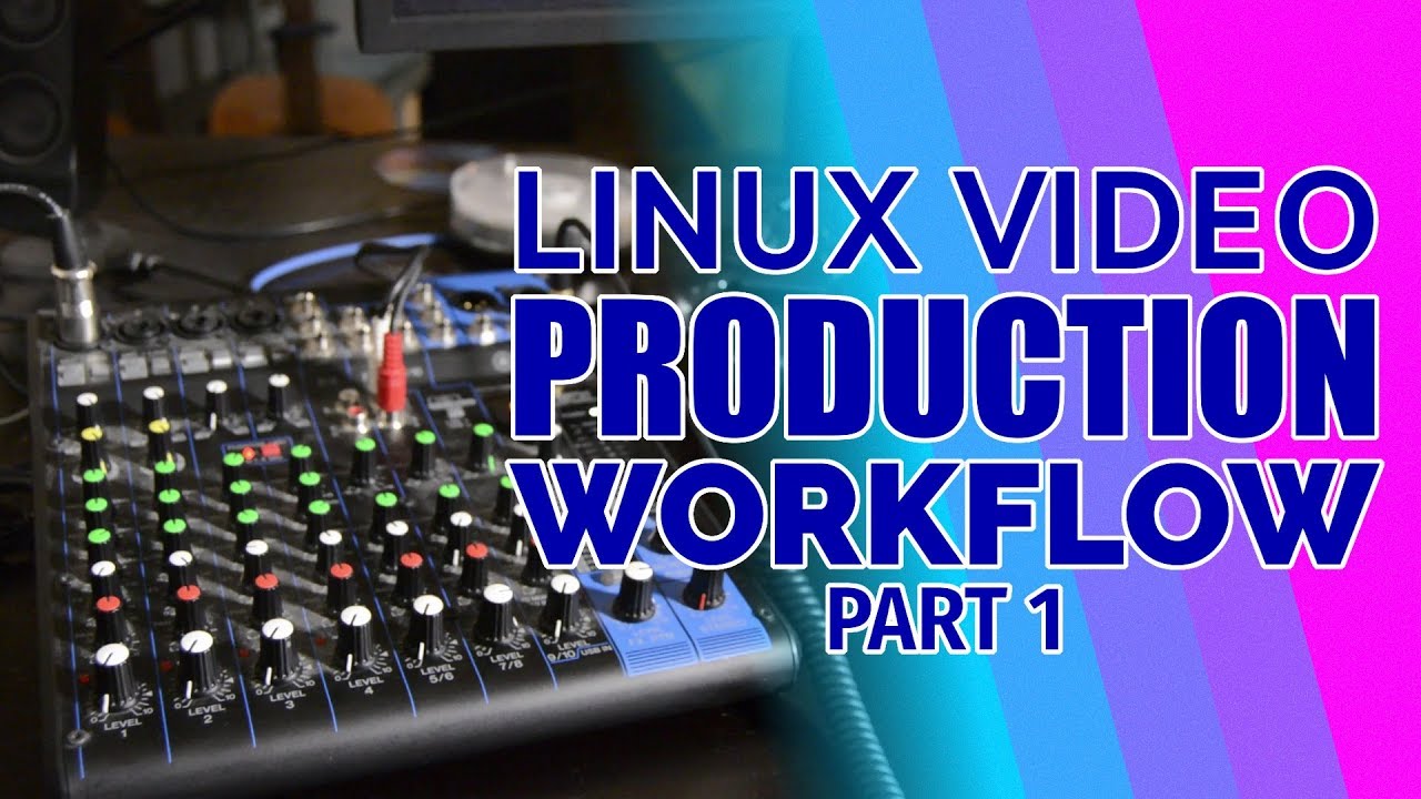 My Linux Production Workflow Youtube