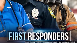 Celebrating Our First Responders | Honoring America’s Everyday Heroes