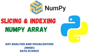 Numpy Tutorial - Slicing and Indexing (Hindi)