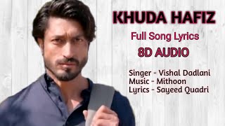 KHUDA HAFIZ (Title track) | 8D AUDIO With Full Song Lyrics | Music Queen |