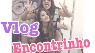 Vlog- Encontrinho em Sorocaba