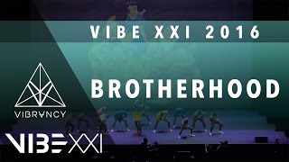 Brotherhood  Vibe Xxi 2016 Vibrvncy 4k Officialbrhd Vibexxi