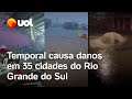 Chuva no Rio Grande do Sul causa danos em 35 cidades; mais de 500 mil ficam sem luz; veja vídeos