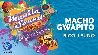 Rico J Puno - Macho Gwapito [The Best of Manila Sound]