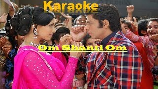 Dastan-E-Om Clean Karaoke|OM Shanti OM| Updated