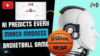 AI Predicts Every March Madness Tournament Game