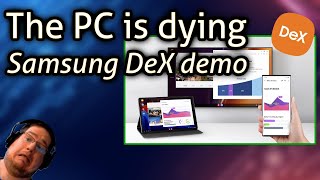 The PC is dying - Samsung DeX demo