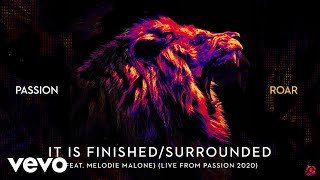 Passion - It Is Finished / Surrounded (Live From Passion 2020/Audio) ft. Melodie Malone