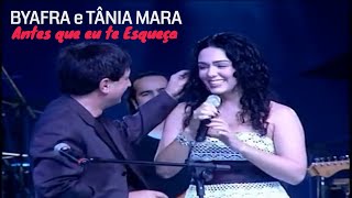 BYAFRA (Biafra) e TANIA MARA - Antes que eu te Esqueça (Hasta que me Olvides)